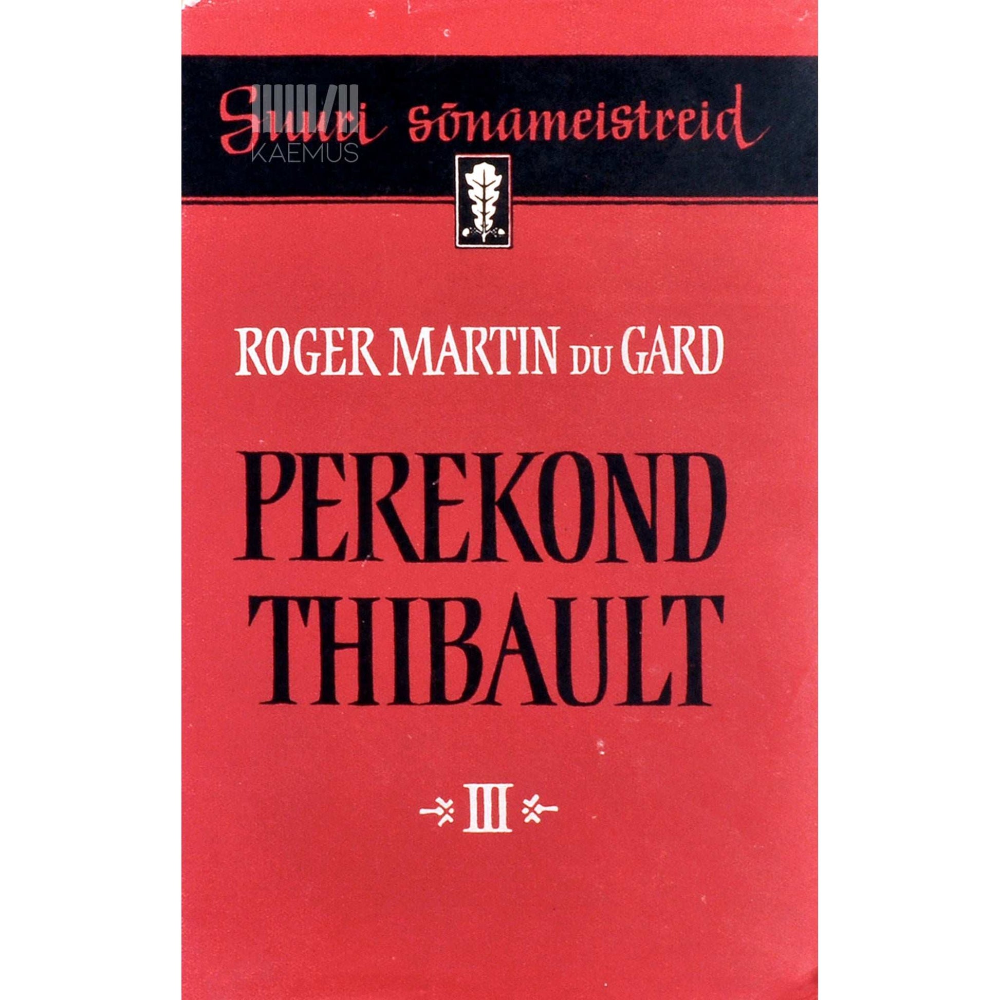 Roger Martin du Gard - Perekond Thibault 3. osa