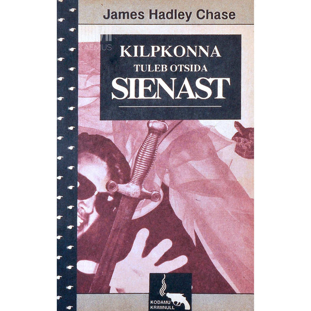 James Hadley Chase - Kilpkonna tuleb otsida Sienast