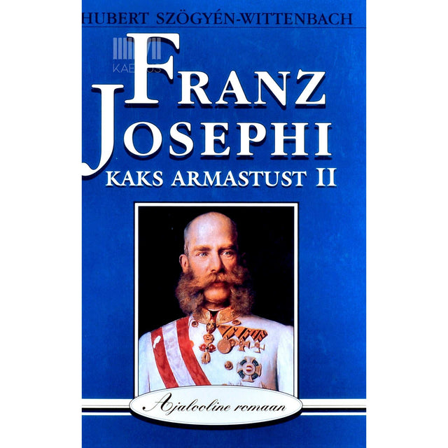 Hubert Szőgyén-Wittenbach - Franz Josephi kaks armastust 2. osa
