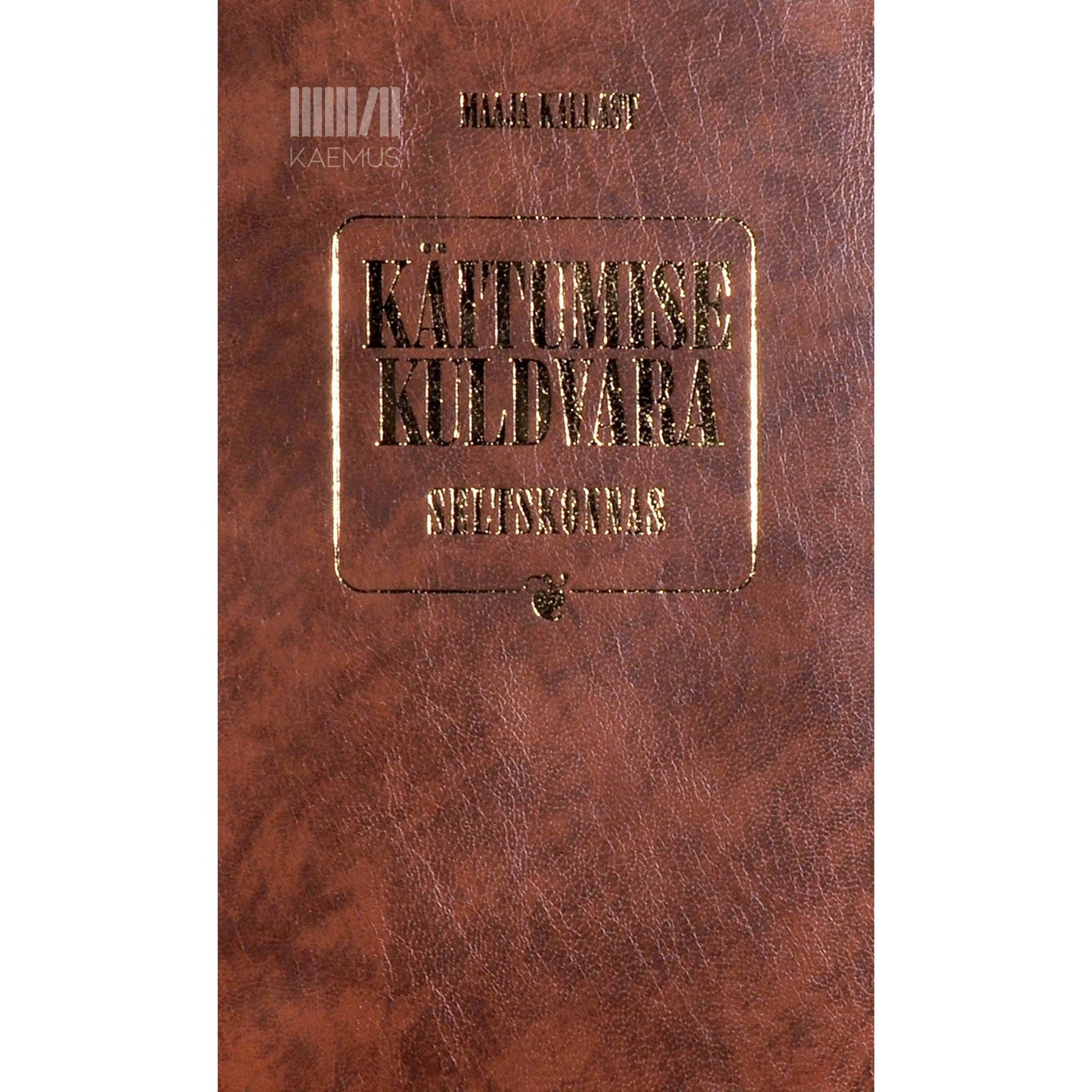 Maaja Kallast - Käitumise kuldvara. Seltskonnas. Käitumisreegleid