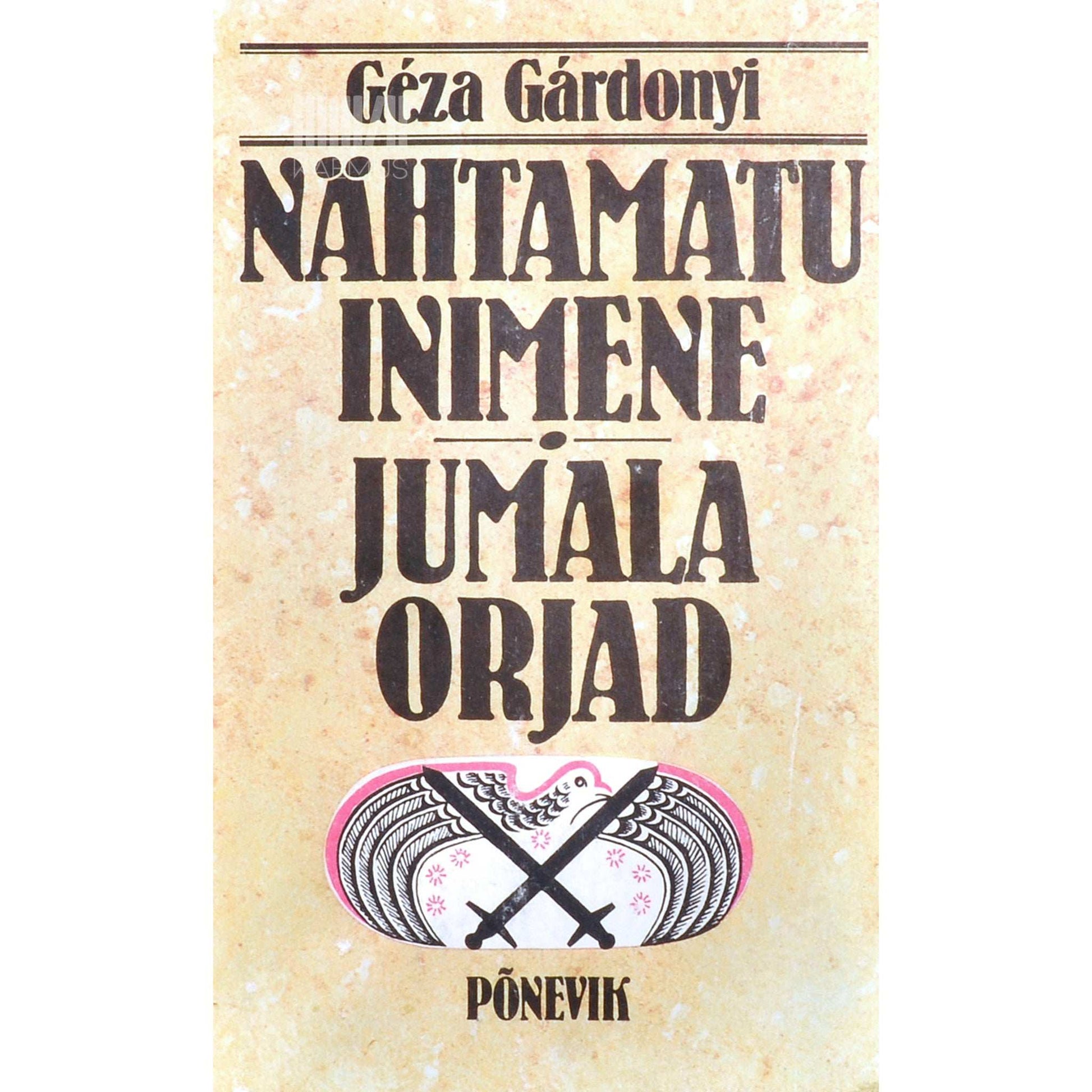 Géza Gárdonyi - Nähtamatu inimene. Jumala orjad