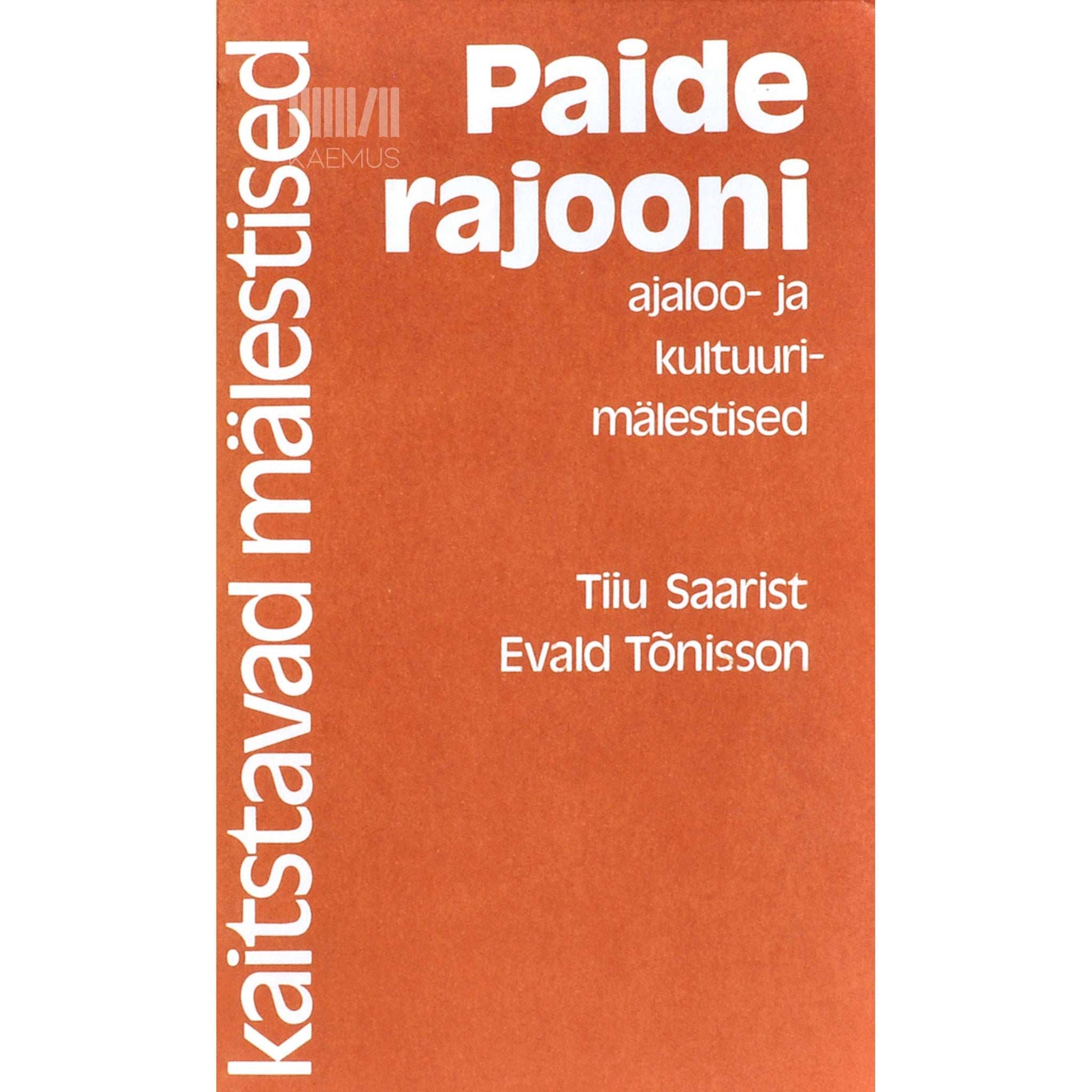 Tiiu Saarist - Paide rajooni ajaloo- ja kultuurimälestised