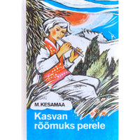 Manivald Kesamaa Kasvan rõõmuks perele. Valik lasteluulet aastatest 1956-1976