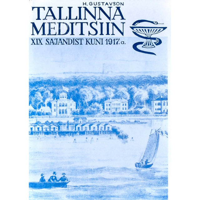 Heino Gustavson - Meditsiin Tallinnas XIX sajandist kuni 1917. aastani