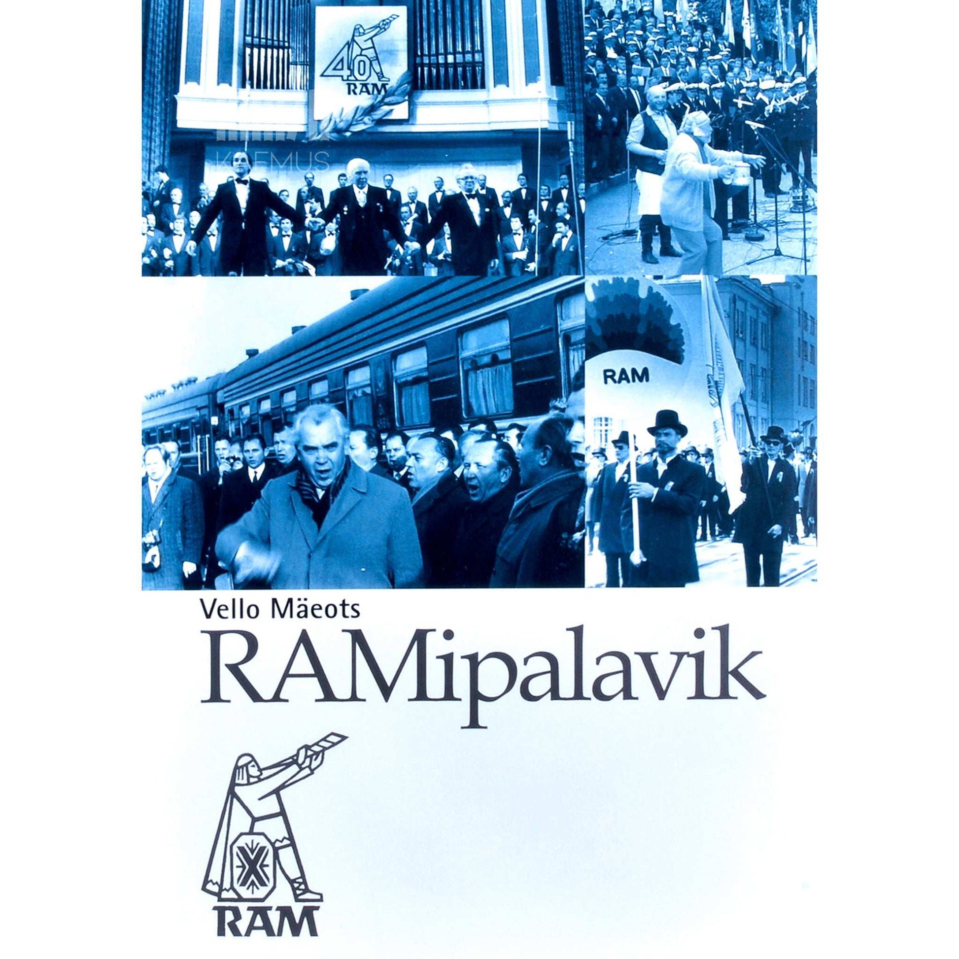 Vello Mäeots - RAMipalavik. Rammipoiste purjuetamisi laulumere lainetel