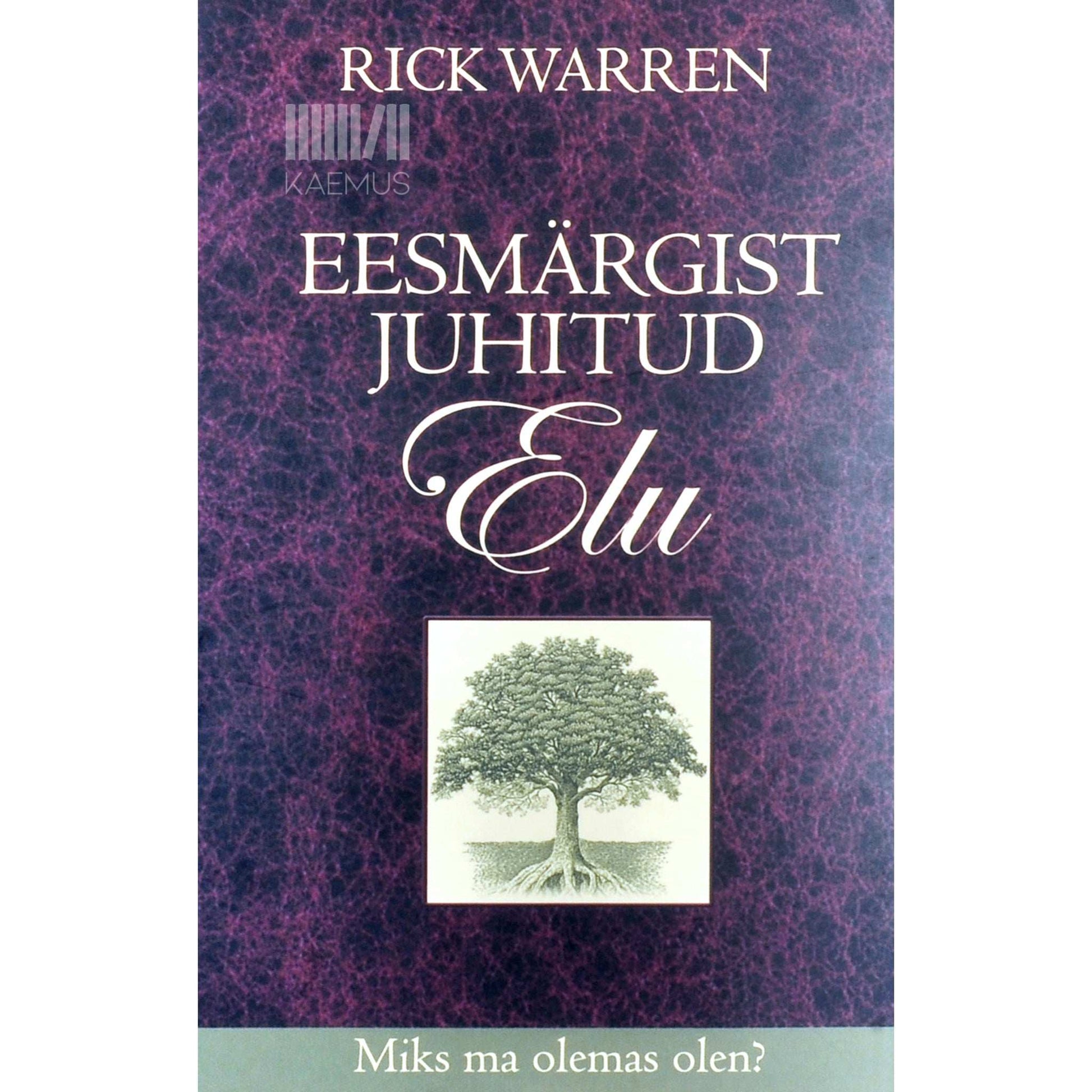 Rick Warren - Eesmärgist juhitud elu