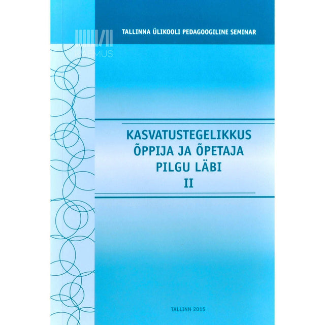… - Kasvatustegelikkus õppija ja õpetaja pilgu läbi 2. osa