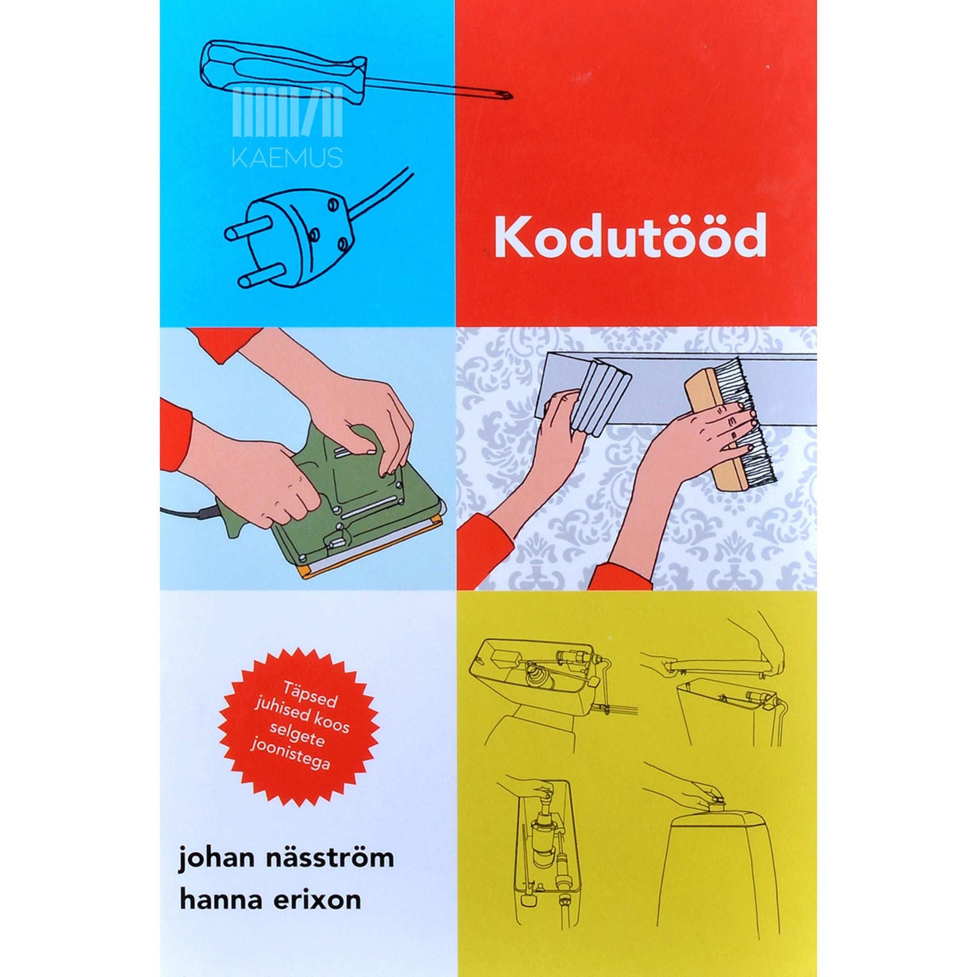 Hanna Erixon, Johan Näsström - Kodutööd. Täpsed juhised koos selgete joonistega