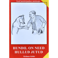 … Hundil on need hullud jutud 3. osa
