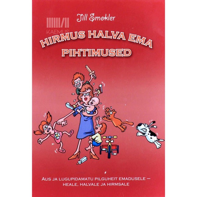 Jill Smokler - Hirmus halva ema pihtimused