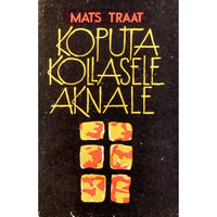 Mats Traat Koputa kollasele aknale