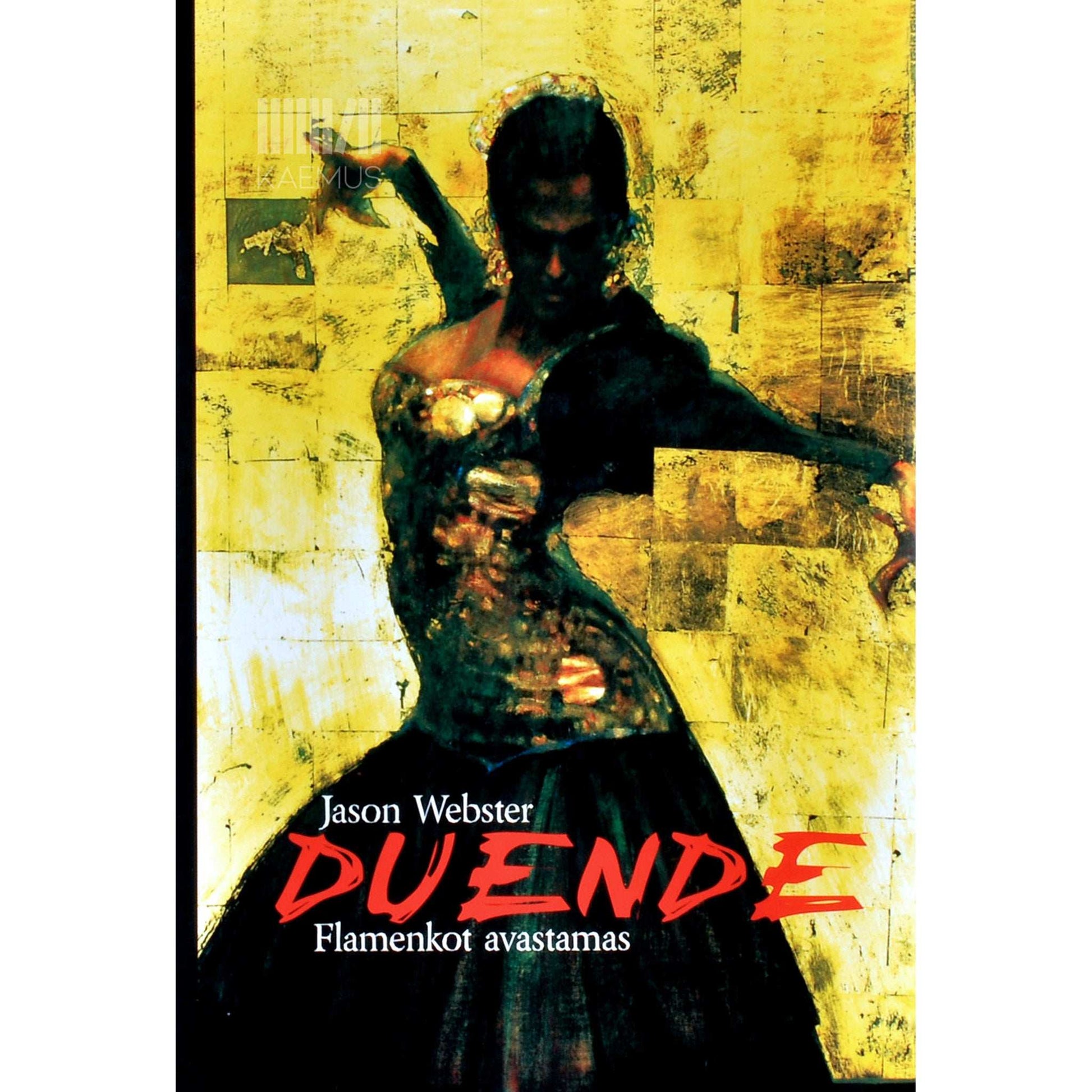 Jason Webster - Duende. Flamenkot avastamas