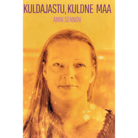 Anni Sennov Kuldajastu, kuldne Maa
