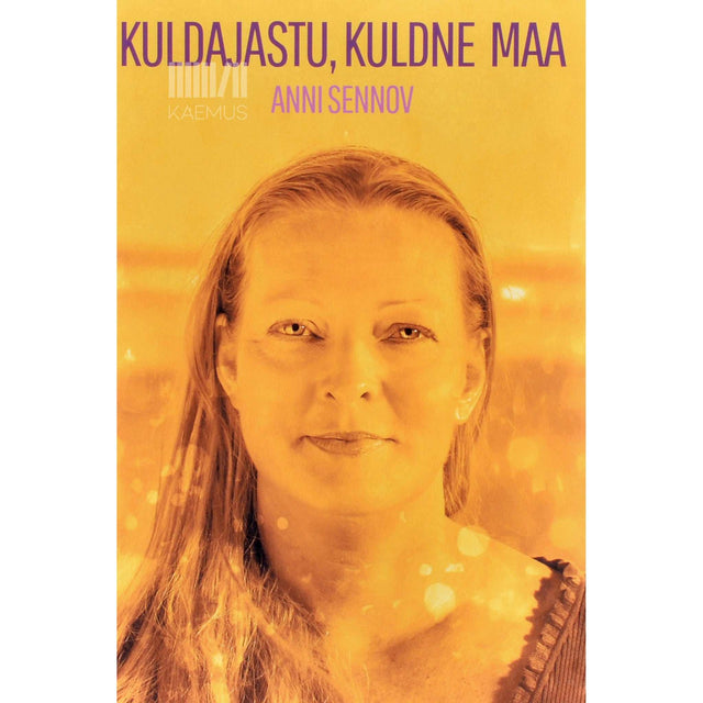 Anni Sennov - Kuldajastu, kuldne Maa
