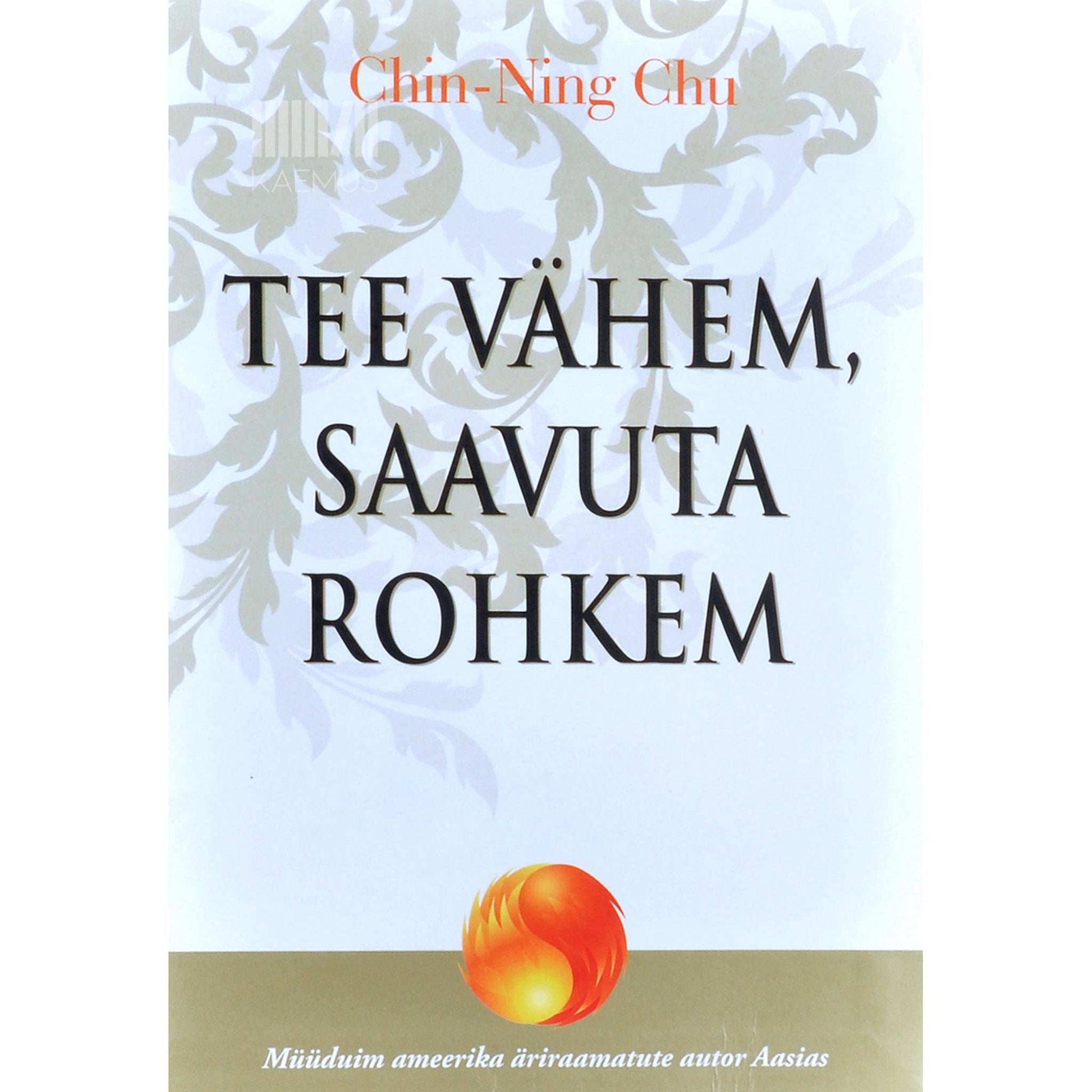 Chin-Ning Chu - Tee vähem, saavuta rohkem