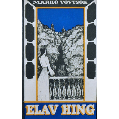 Marko Vovtšok Elav hing. Ukraina kirjaniku romaan