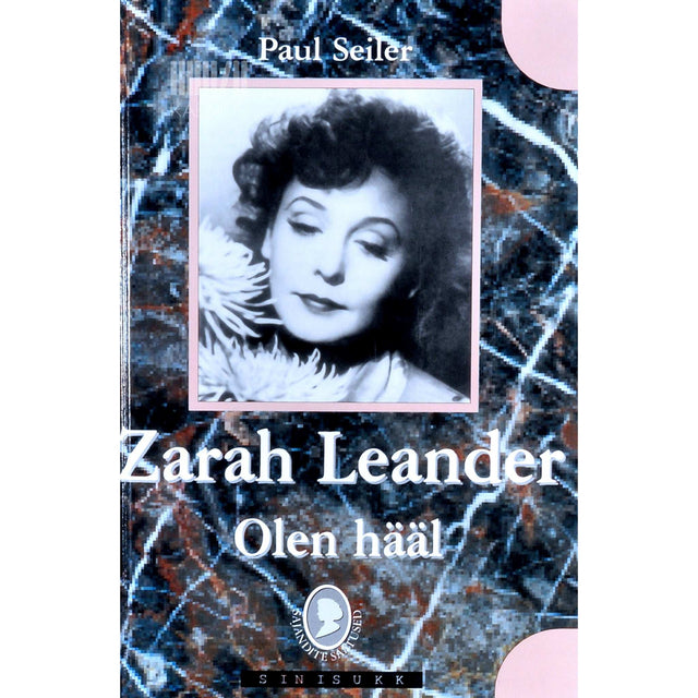 Paul Seiler - Olen hääl. Zarah Leanderi elulugu