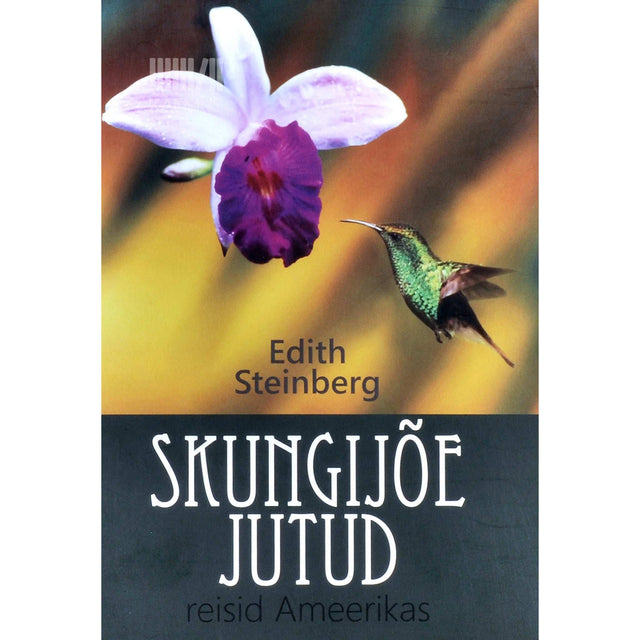 Edith Steinberg - Skungijõe jutud. Reisid Ameerikas