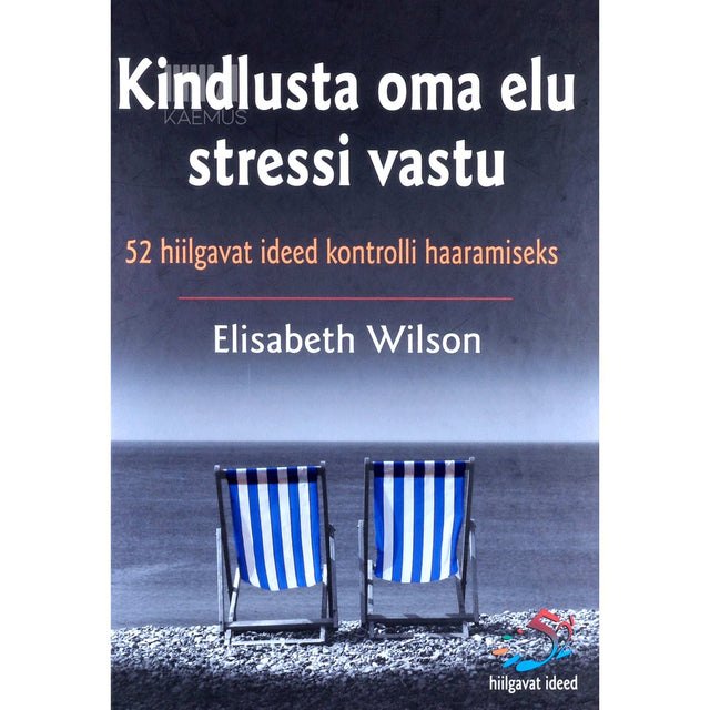 Elisabeth Wilson - Kindlusta oma elu stressi vastu