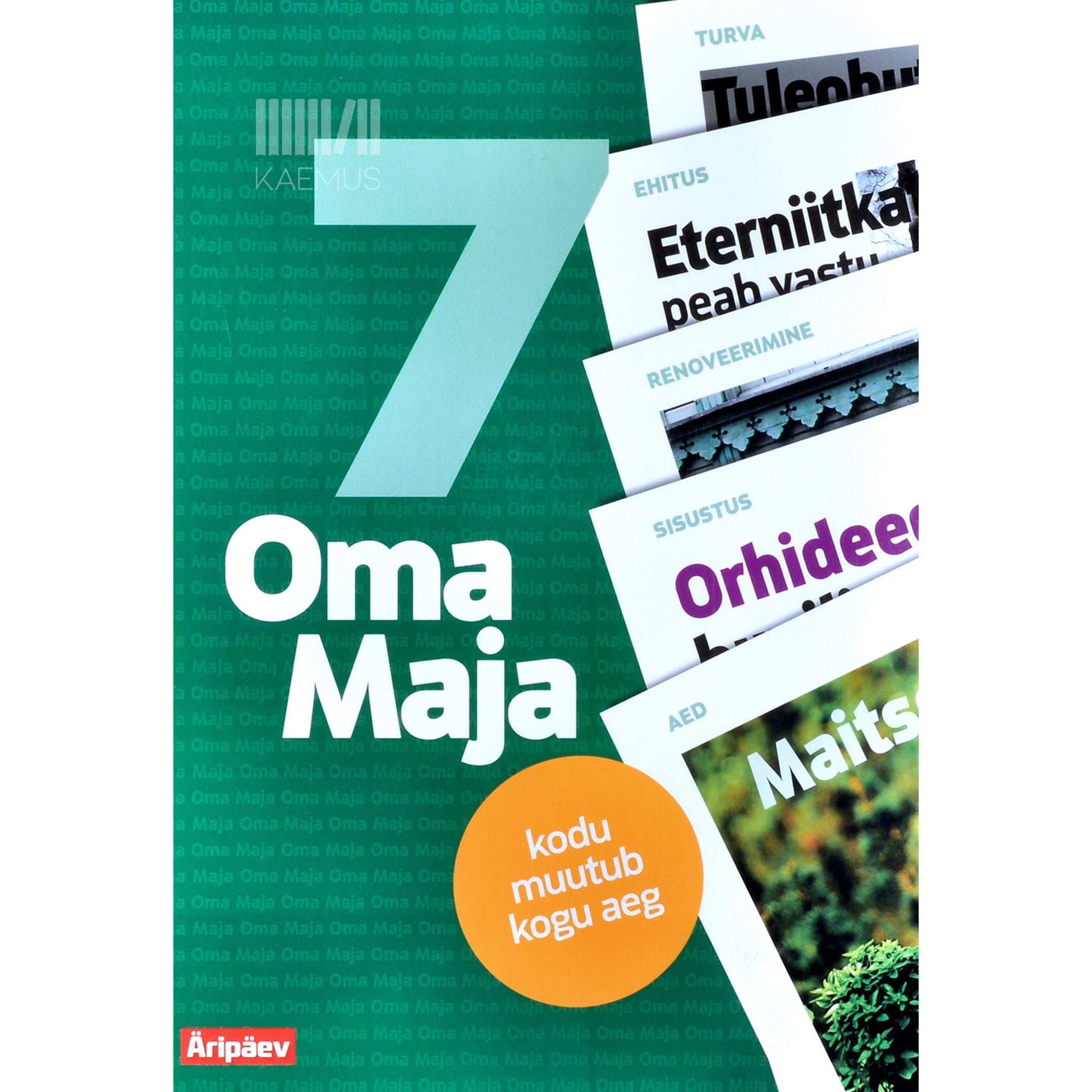 … - Oma Maja. Kodu muutub kogu aeg 7. osa