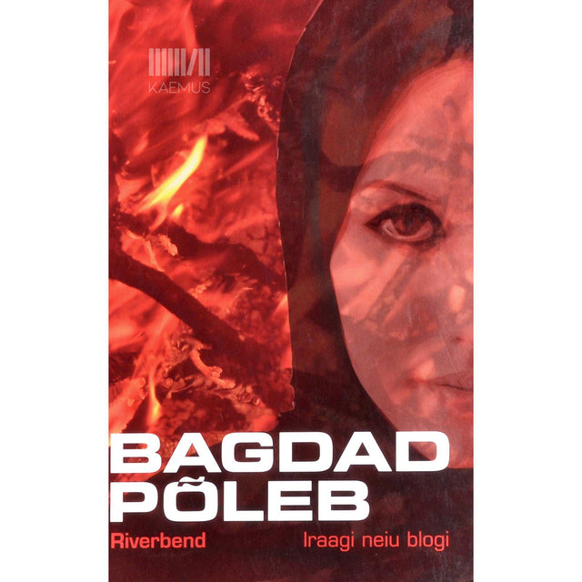 Riverbend - Bagdad põleb. Iraagi neiu blogi