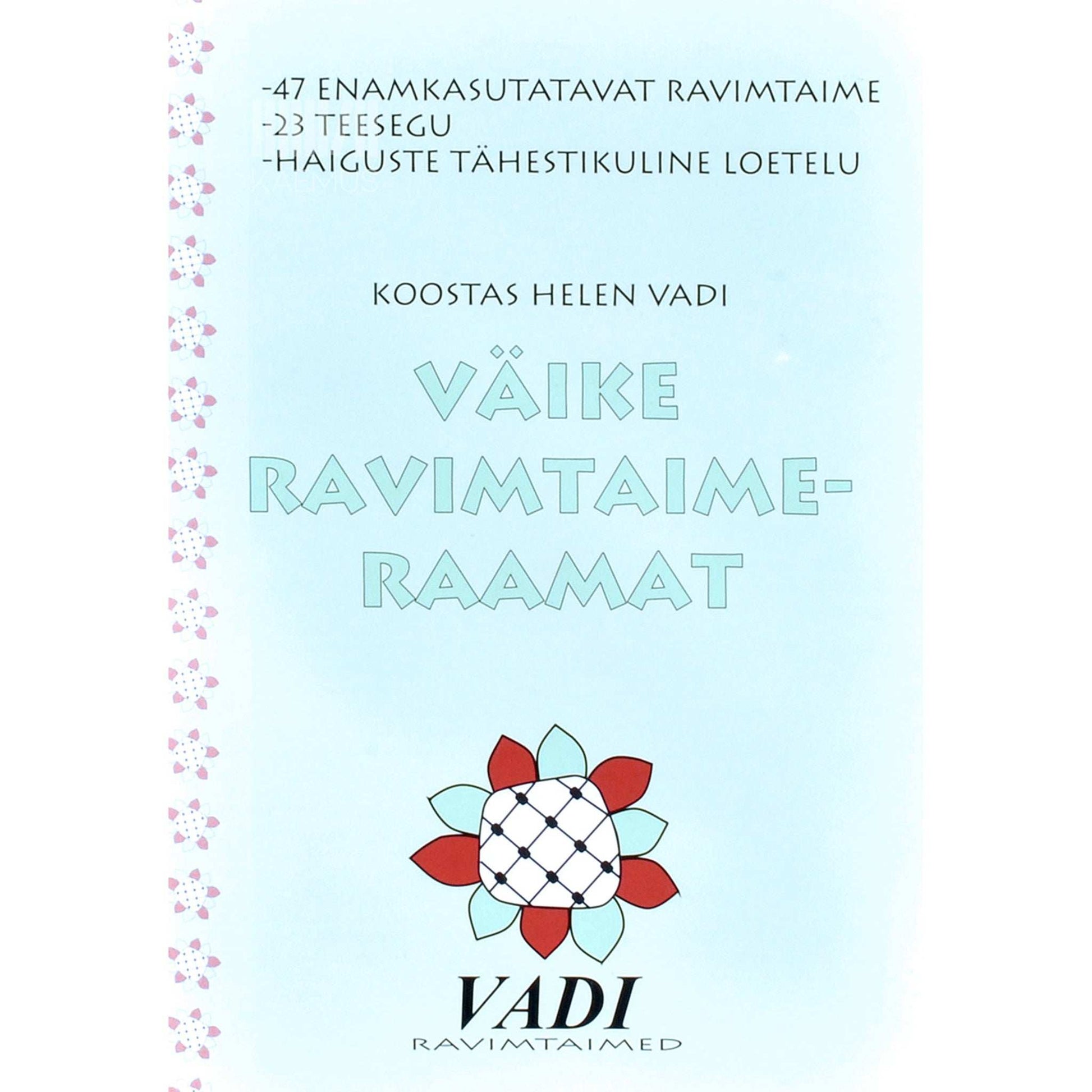 ... - Väike ravimtaimeraamat. 48 enamkasutatavat ravimtaime