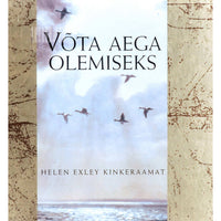 … Võta aega olemiseks. Aforismid