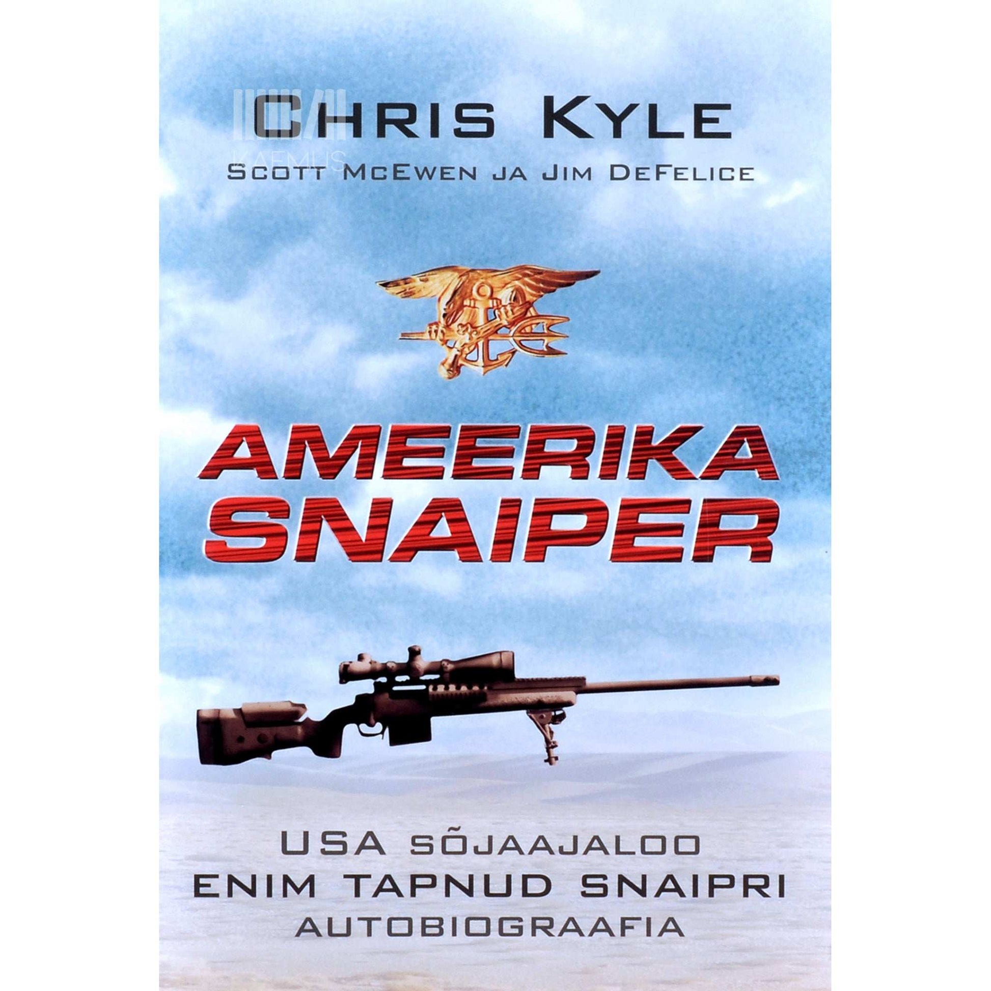 Chris Kyle - Ameerika snaiper. USA sõjaajaloo enim tapnud snaipri autobiograafia
