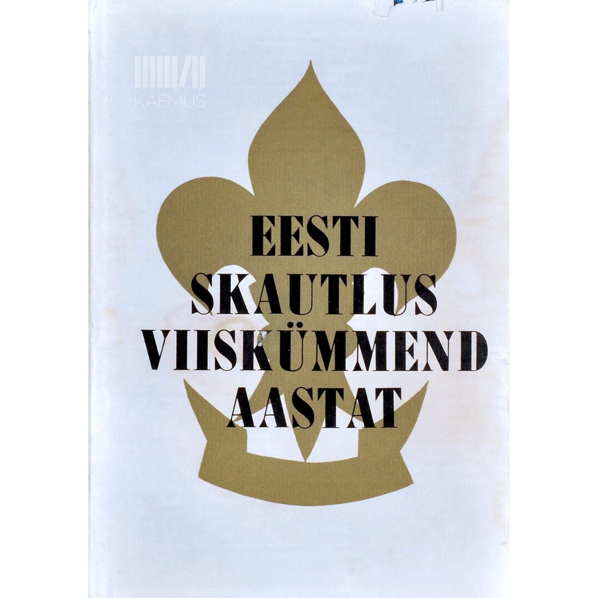 … - Eesti skautlus viiskümmend aastat. Estonian Scouting 1912-1962