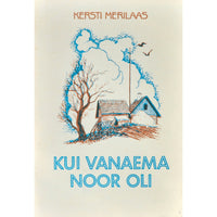Kersti Merilaas Kui vanaema noor oli. Värsse lastele