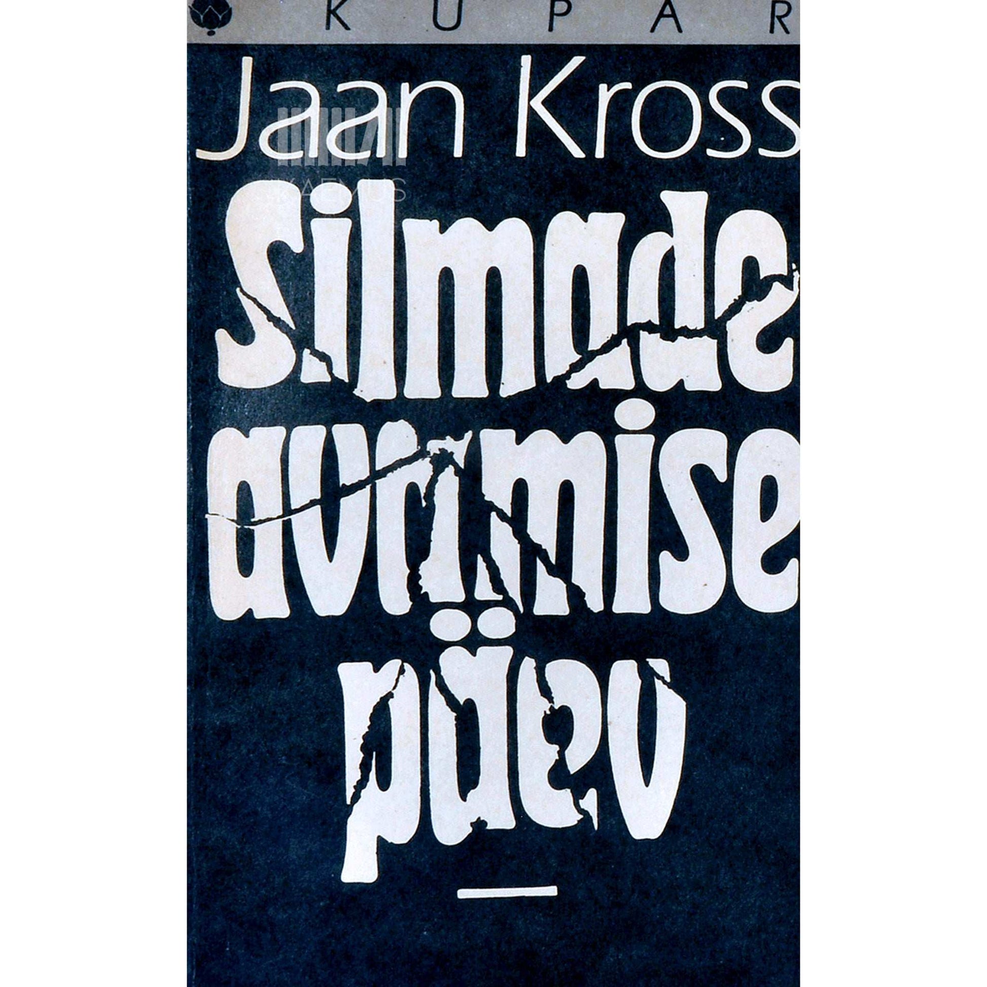 Jaan Kross - Silmade avamise päev