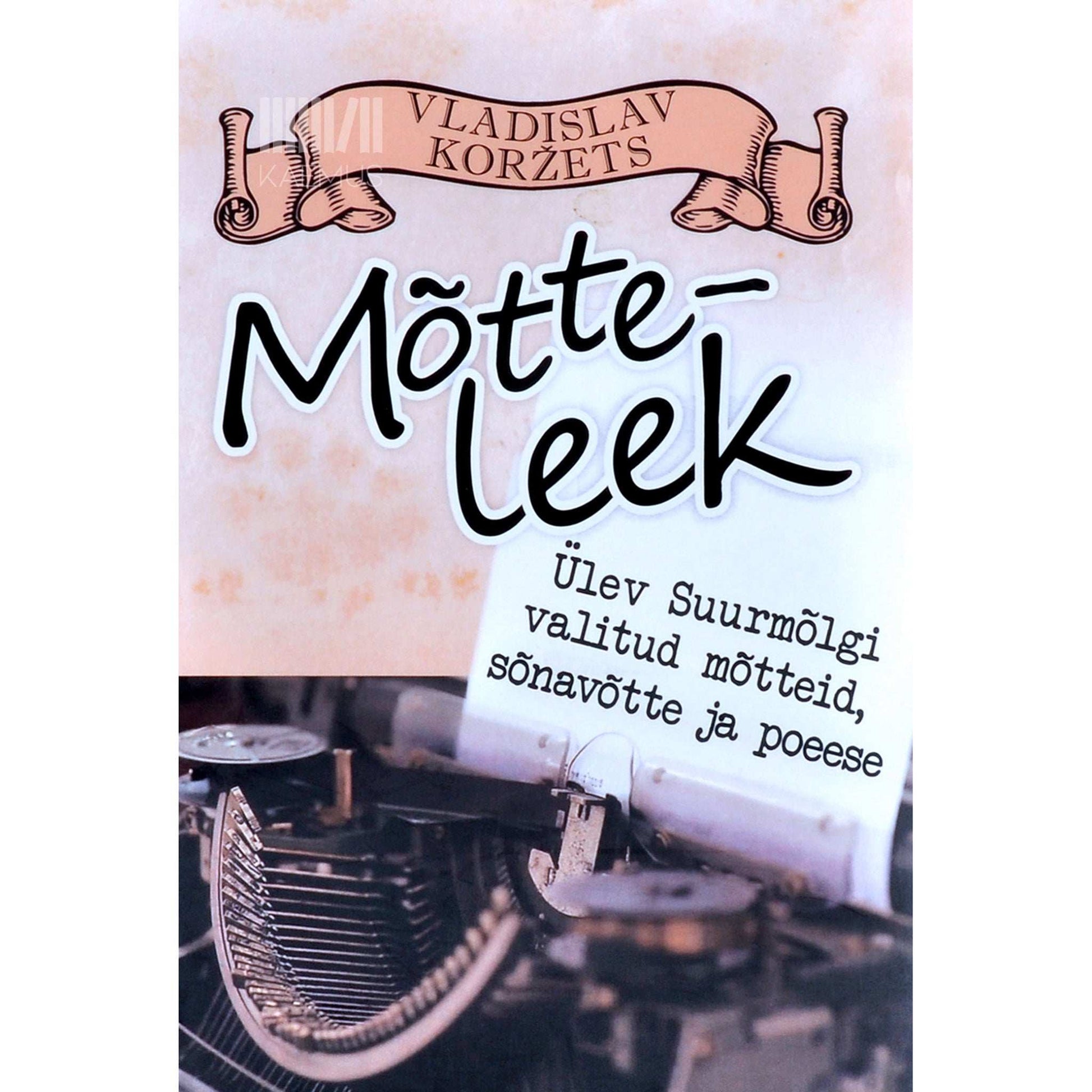 Vladislav Koržets - Mõtteleek. Ülev suurmõlgi valitud mõtteid, sõnavõtte ja poeese