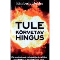 Kimberly Dozier Tule kõrvetav hingus. Võitlus reportaažide ja elu eest Iraagi sõjas
