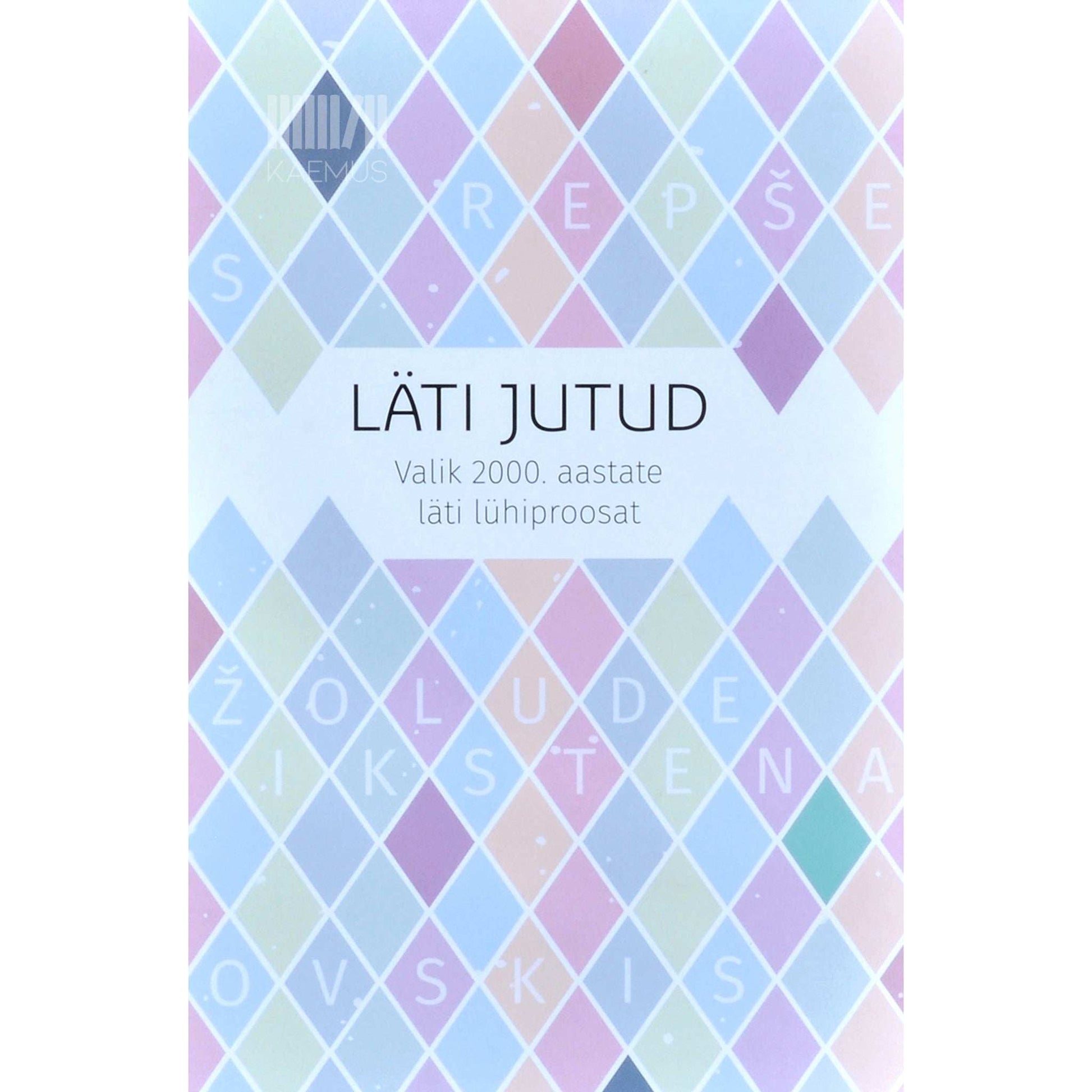 … - Läti jutud. Valik 2000. Aastate läti lühiproosat