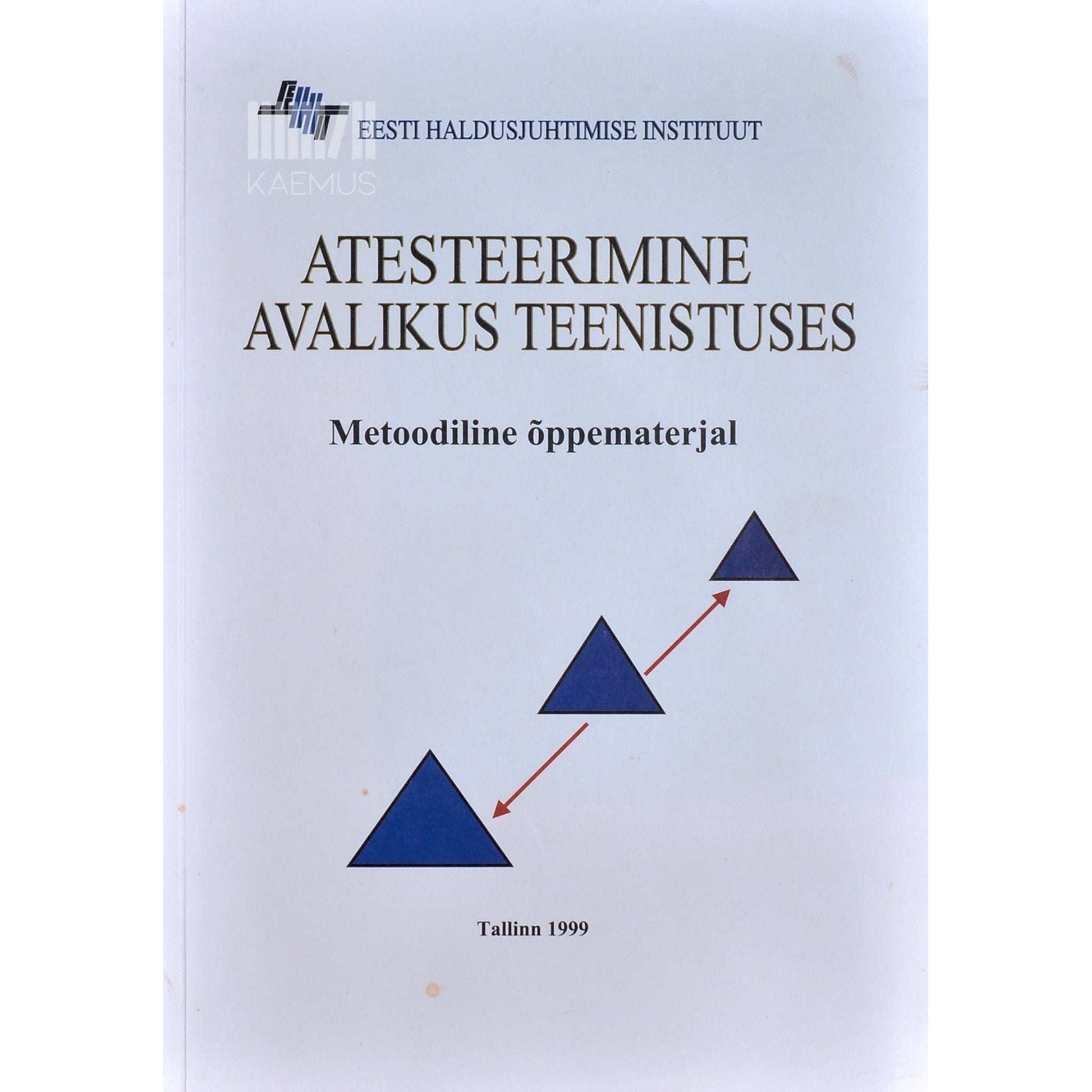 … - Atesteerimine avalikus teenistuses. Metoodiline õppematerjal