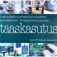 Moira Hankinson, Nicholas Hankinson Taaskasutus. Looge ise keskkonnasõbralikud ja …