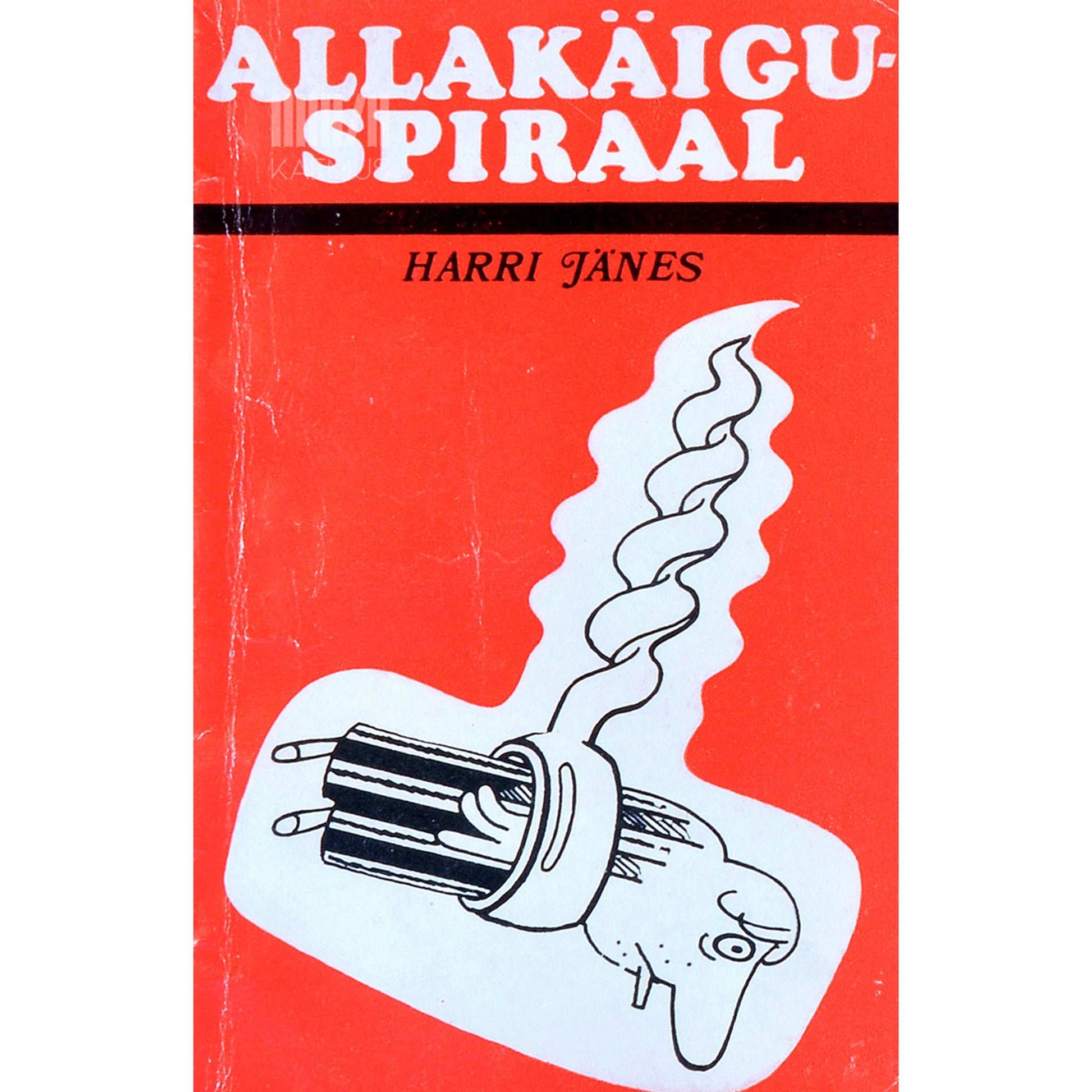 Harri Jänes - Allakäiguspiraal. Alkoholi mõjust inimorganismile