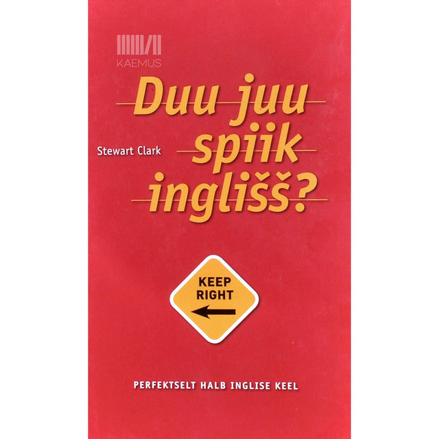 Stewart Clark - Duu juu spiik inglišš?. Perfektselt halb inglise keel