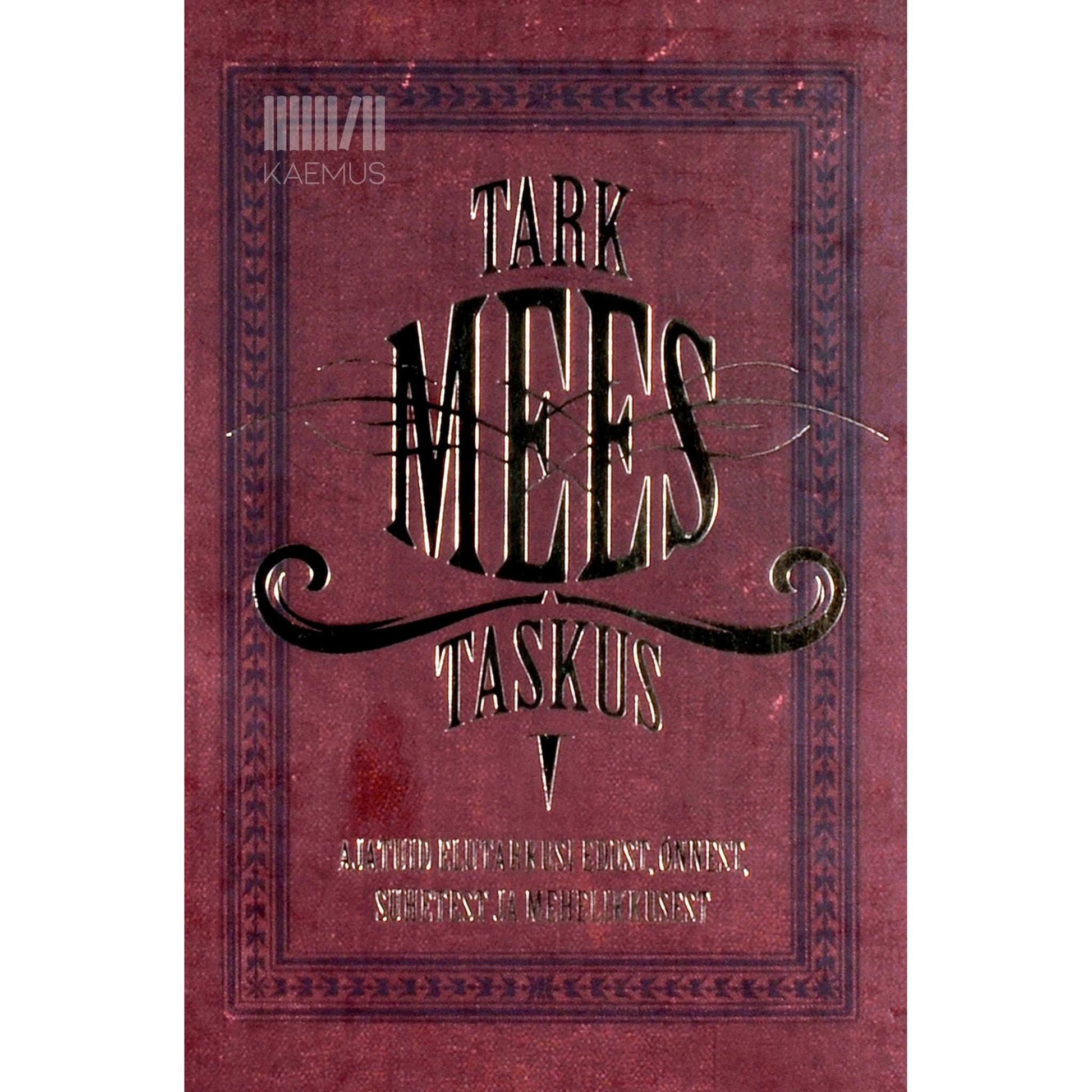 … - Tark mees taskus. Ajatuid elutarkusi edust, õnnest…